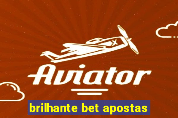 brilhante bet apostas